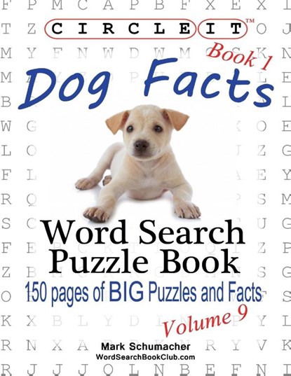 Circle It, Dog Facts, Book 1, Word Search, Puzzle Book, Lowry Global Media LLC ; Mark Schumacher - Paperback - 9781938625213
