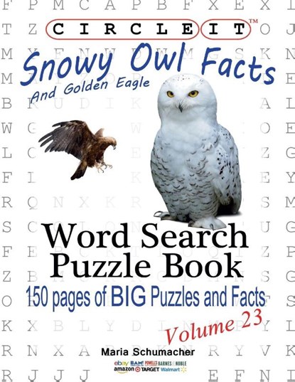 Circle It, Snowy Owl and Golden Eagle Facts, Word Search, Puzzle Book, Lowry Global Media LLC ; Maria Schumacher - Paperback - 9781938625404