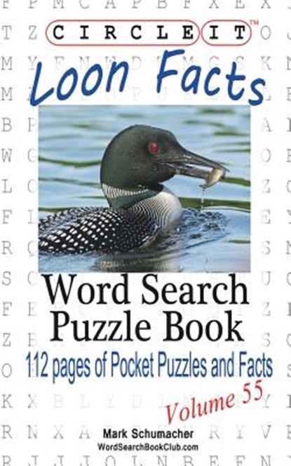 Circle It, Loon Facts, Word Search, Puzzle Book, Lowry Global Media LLC ; Mark Schumacher - Paperback - 9781938625749