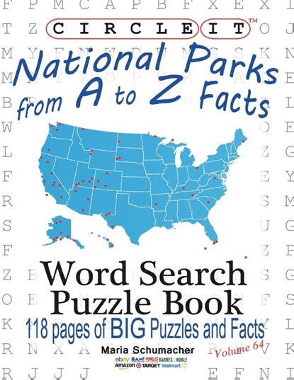 Circle It, National Parks from A to Z Facts, Word Search, Puzzle Book, Lowry Global Media LLC ; Maria Schumacher - Paperback - 9781938625848