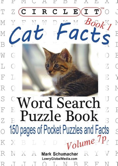 Circle It, Cat Facts, Book 1, Pocket Size, Word Search, Puzzle Book, Lowry Global Media LLC ; Mark Schumacher - Paperback - 9781938625930