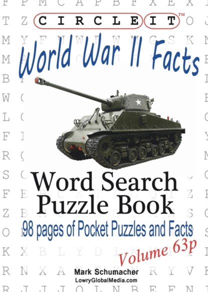 Circle It, World War II Facts, Pocket Size, Word Search, Puzzle Book, Lowry Global Media LLC ; Mark Schumacher - Paperback - 9781938625978