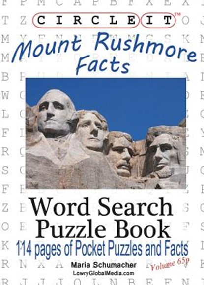 Circle It, Mount Rushmore Facts, Pocket Size, Word Search, Puzzle Book, Lowry Global Media LLC ; Maria Schumacher - Paperback - 9781938625985