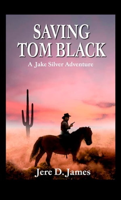 Saving Tom Black, Jere D. James - Ebook - 9781938628030