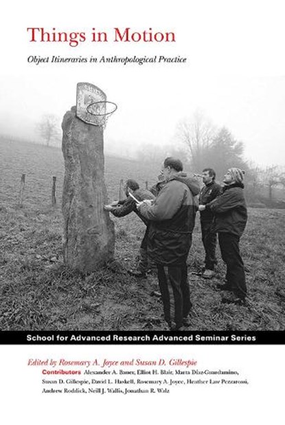 Things in Motion, Rosemary A. Joyce ; Susan D. Gillespie - Paperback - 9781938645501