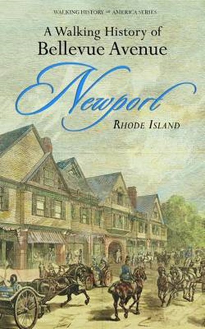 Walking History of Bellevue Avenue, Newport, Rhode Island, Preservation Society of Newport - Paperback - 9781938700002
