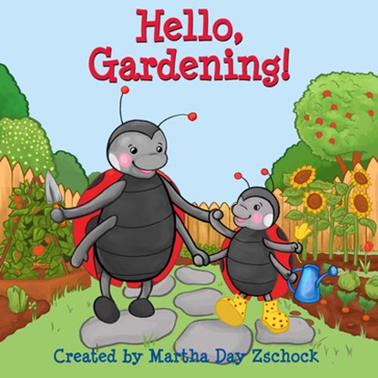 Hello, Gardening!, Martha Day Zschock - Gebonden - 9781938700989