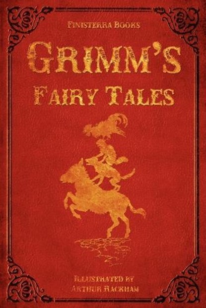 Grimm's Fairy Tales (with Illustrations by Arthur Rackham), Jacob Ludwig Carl Grimm ;  Wilhelm Grimm - Paperback - 9781938709906