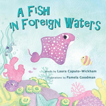 A Fish in Foreign Waters, Laura Caputo-Wickham - Paperback - 9781938712197