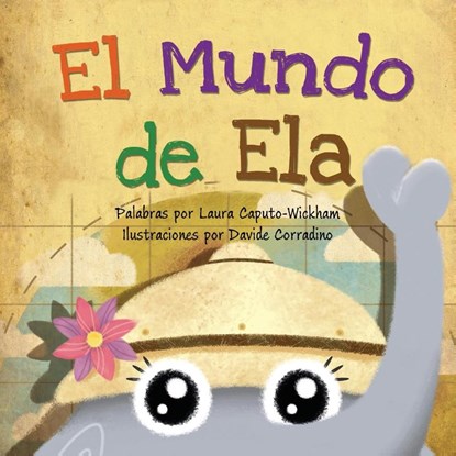El Mundo de Ela, Laura Caputo-Wickham - Paperback - 9781938712227