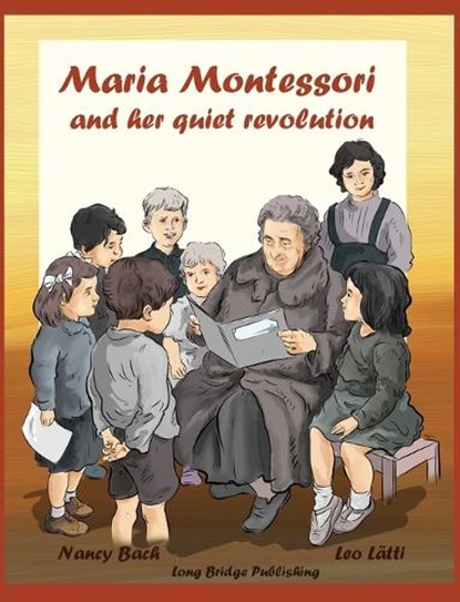 Maria Montessori and Her Quiet Revolution, Nancy Bach - Gebonden - 9781938712234