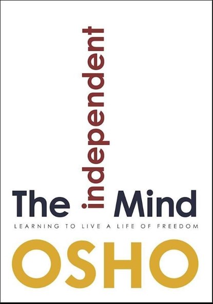 The Independent Mind, Osho - Paperback - 9781938755798