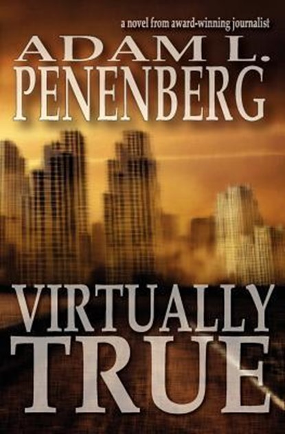 Virtually True, Adam L Penenberg - Paperback - 9781938757006