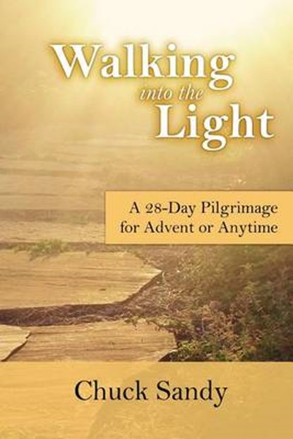 Walking into the Light, Chuck Sandy - Paperback - 9781938757297