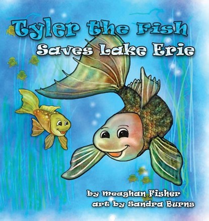 Tyler the Fish Saves Lake Erie, Meaghan Fisher - Paperback - 9781938768392