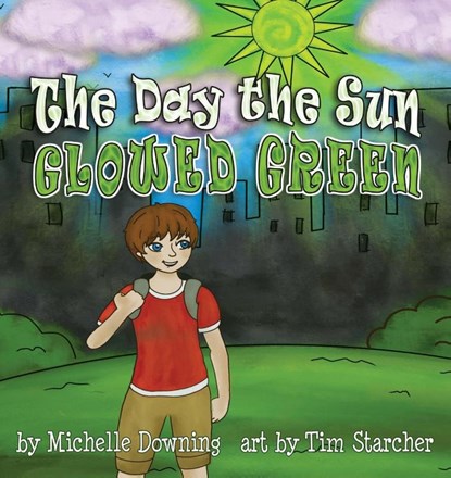 The Day the Sun Glowed Green, Michelle Downing - Paperback - 9781938768965