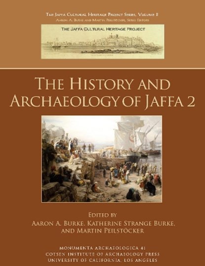 The History and Archaeology of Jaffa 2, Aaron A. Burke ; Katherine Strange Burke ; Martin Peilstocker - Gebonden - 9781938770111
