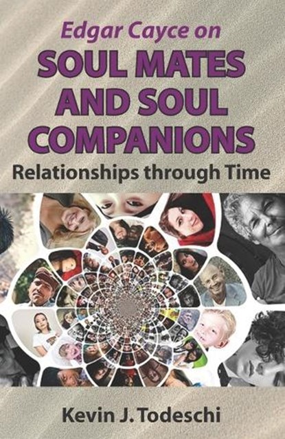 Edgar Cayce on Soul Mates and Soul Companions, Kevin J Todeschi - Paperback - 9781938838170