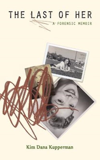 The Last of Her, Kim Dana Kupperman - Paperback - 9781938841071