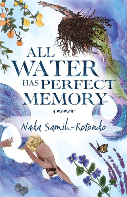 All Water Has Perfect Memory, Nada Samih-Rotondo - Paperback - 9781938841231