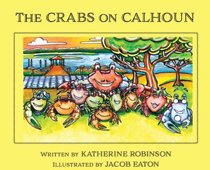 The Crabs on Calhoun, Katherine Robinson - Gebonden - 9781938842580