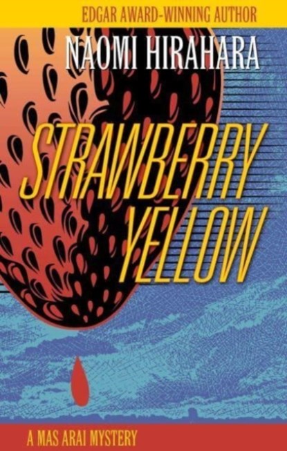 Strawberry Yellow, Naomi Hirahara - Paperback - 9781938849022