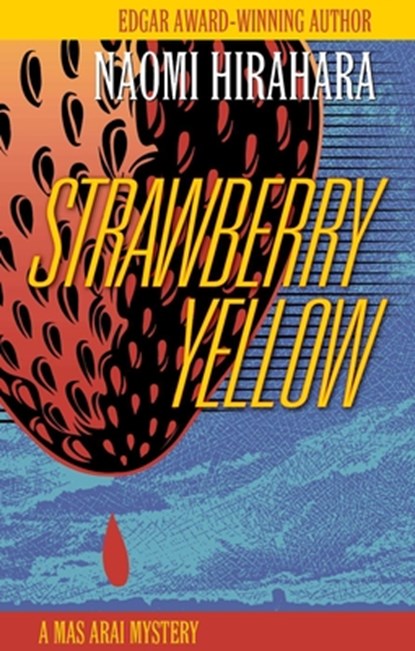 Strawberry Yellow, Naomi Hirahara - Paperback - 9781938849022
