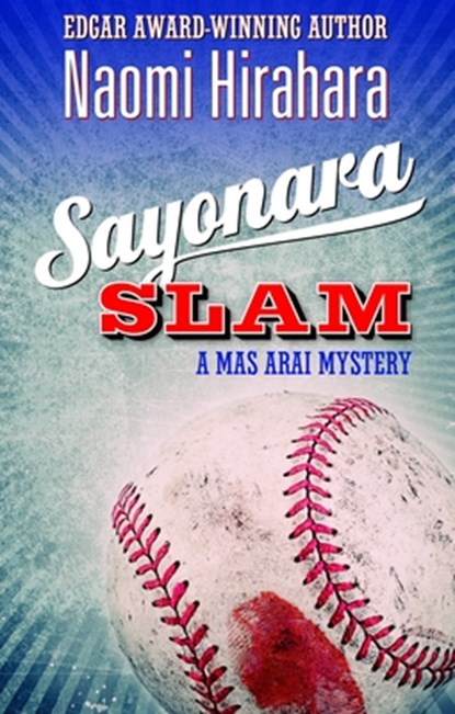 Sayonara Slam, Naomi Hirahara - Paperback - 9781938849732