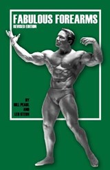 Fabulous Forearms - Bill Pearl - 9781938855078