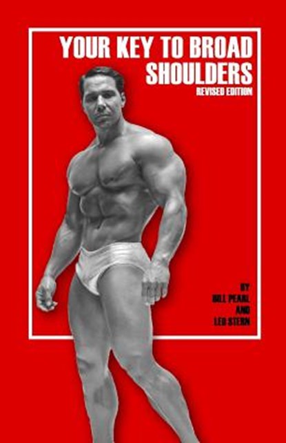Your Key to Broad Shoulders, Bill Pearl - Paperback - 9781938855115