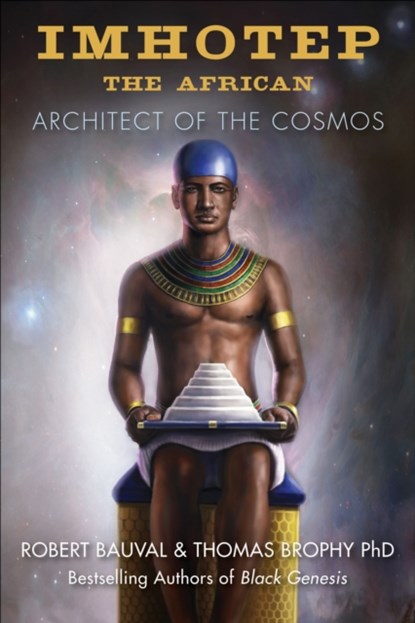Imhotep the African, Robert (Robert Bauval) Bauval ; Thomas (Thomas Brophy) Brophy - Paperback - 9781938875007