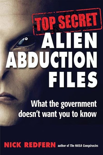 Top Secret Alien Abduction Files, Nick (Nick Redfern) Redfern - Paperback - 9781938875168