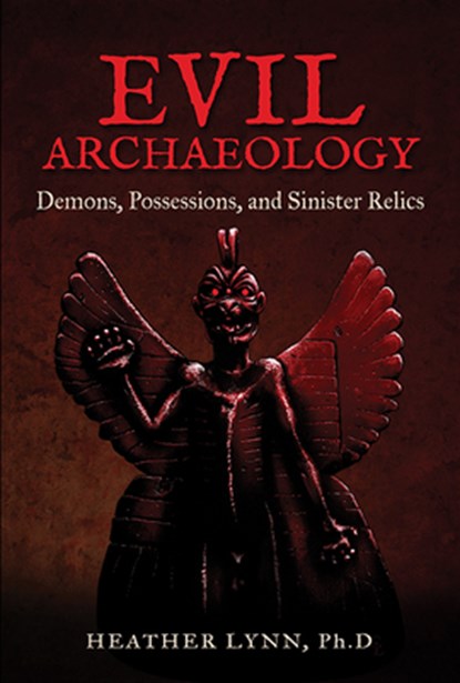 Evil Archaeology, Heather (Heather Lynn) Lynn - Paperback - 9781938875199