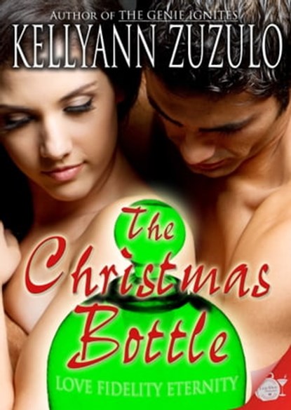 The Christmas Bottle, Kellyann Zuzulo - Ebook - 9781938876318