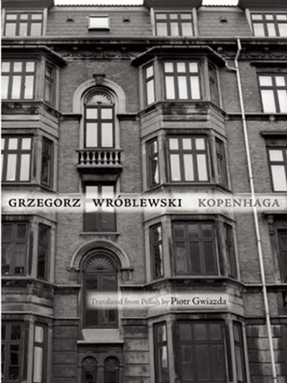 Kopenhaga, Grzegorz Wróblewski - Paperback - 9781938890000