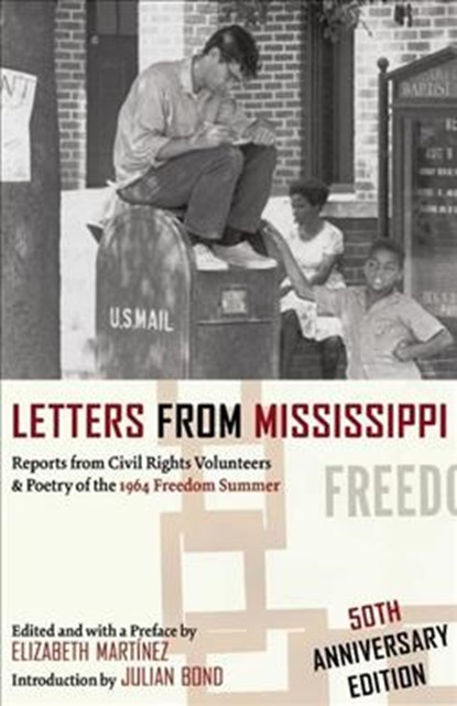 Letters from Mississippi: Reports from Civil Rights Volunteers & Poetry of the 1964 Freedom Summer, Elizabeth Martínez - Paperback - 9781938890024