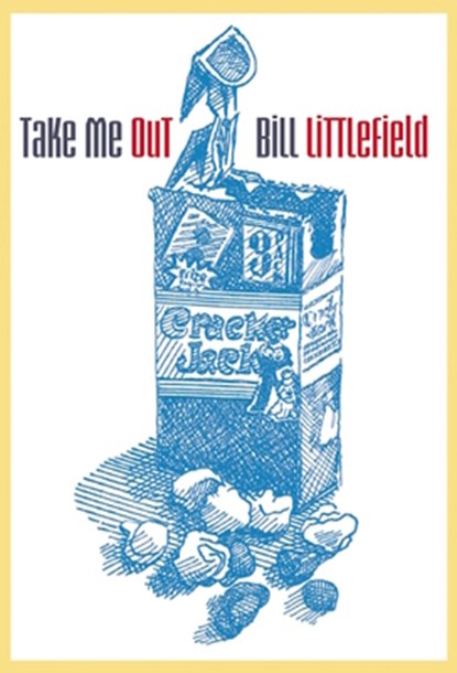 Take Me Out, Bill Littlefield - Paperback - 9781938890093