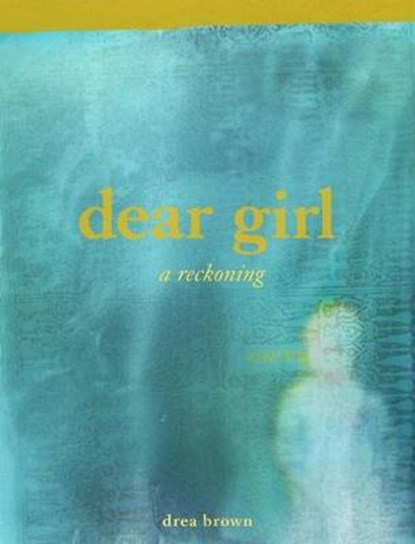 Dear Girl, BROWN,  Drea - Paperback - 9781938900150