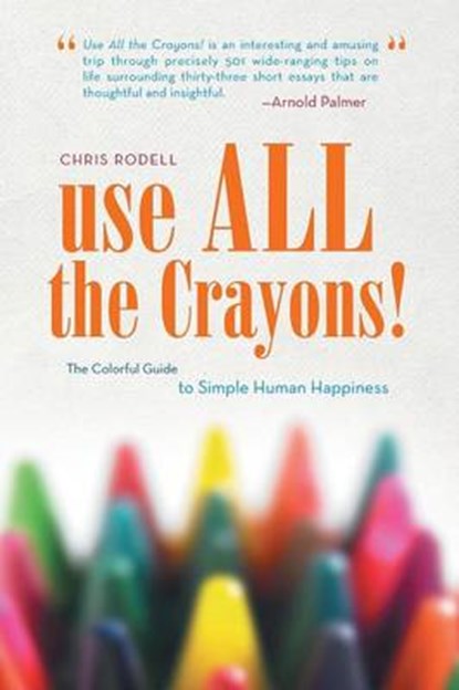 Use All the Crayons!, RODELL,  Chris - Paperback - 9781938908507