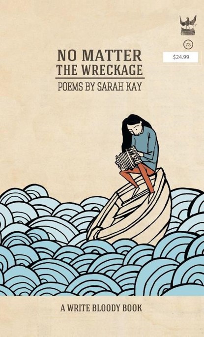 No Matter the Wreckage, Sarah Kay - Gebonden - 9781938912085
