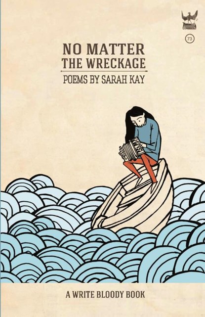 No Matter the Wreckage, Sarah Kay - Paperback - 9781938912481