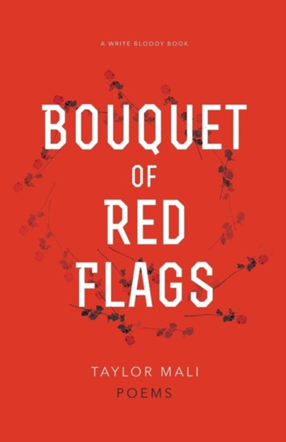 Bouquet of Red Flags, Taylor Mali - Paperback - 9781938912511