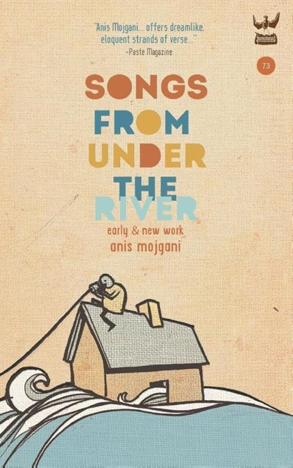Songs from Under the River, Anis Mojgani - Gebonden - 9781938912795