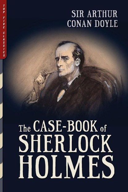 The Case-Book of Sherlock Holmes, Arthur C Doyle - Paperback - 9781938938658