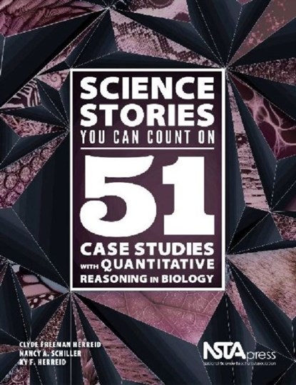 Science Stories You Can Count On, Clyde Freeman Herreid ; Nancy A. Schiller ; Ky F. Herreid - Paperback - 9781938946059