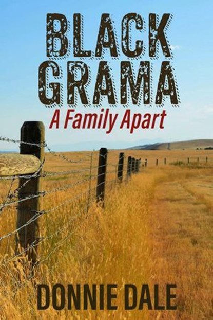 Black Grama: A Family Apart, Donnie Dale - Ebook - 9781938968068