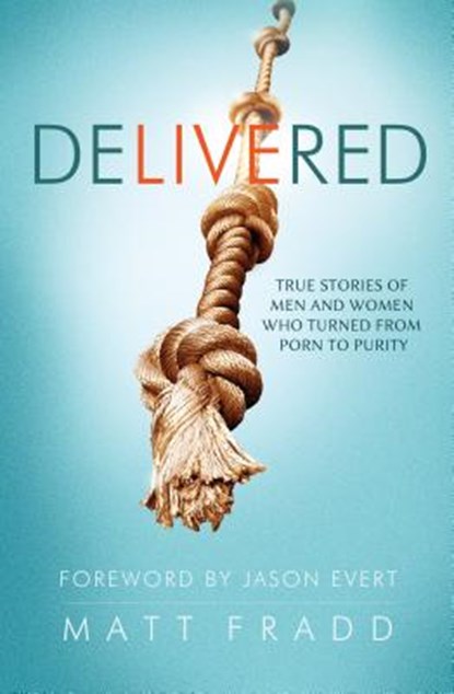 Delivered: True Stories of Men, Matt Fradd - Paperback - 9781938983467
