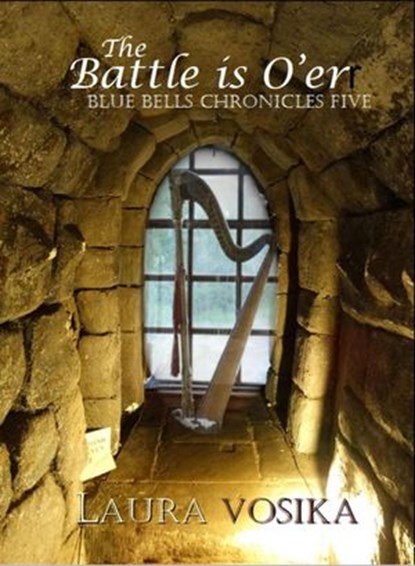 The Battle is O'er, Laura Vosika - Ebook - 9781938990359