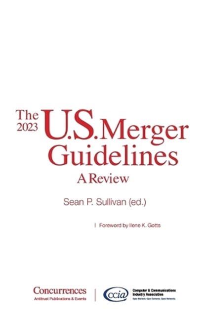 The 2023 U.S. Merger Guidelines: A Review, Sean P. Sullivan - Gebonden - 9781939007339