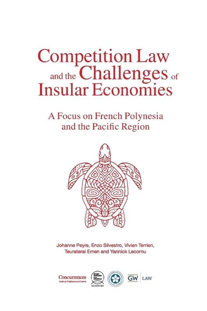 Competition Law and the Challenges of Insular Economies, Johanne Peyre ; Vivien Terrien ; Teuraterai Emen - Paperback - 9781939007582